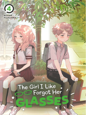 cover image of The Girl I Like Forgot Her Glasses, Volume 4